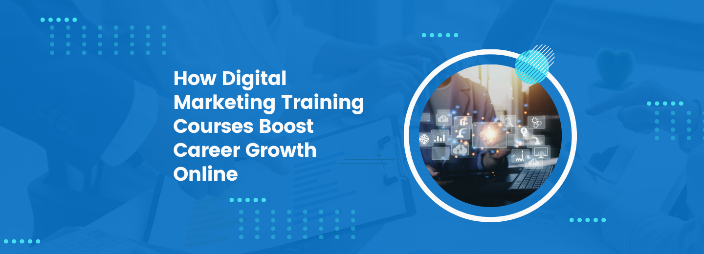 How Digital Marketing Training Courses Boost Career Growth Online ...