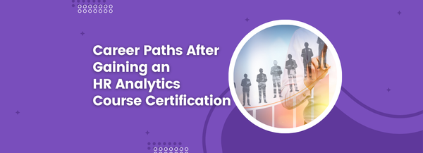 Career Paths After Gaining an HR Analytics Certification