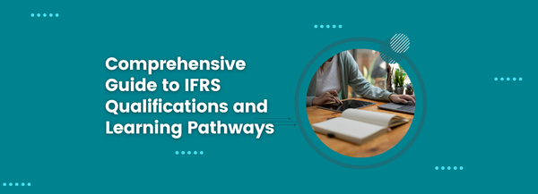 Comprehensive Guide to IFRS Qualifications and Learning Pathways