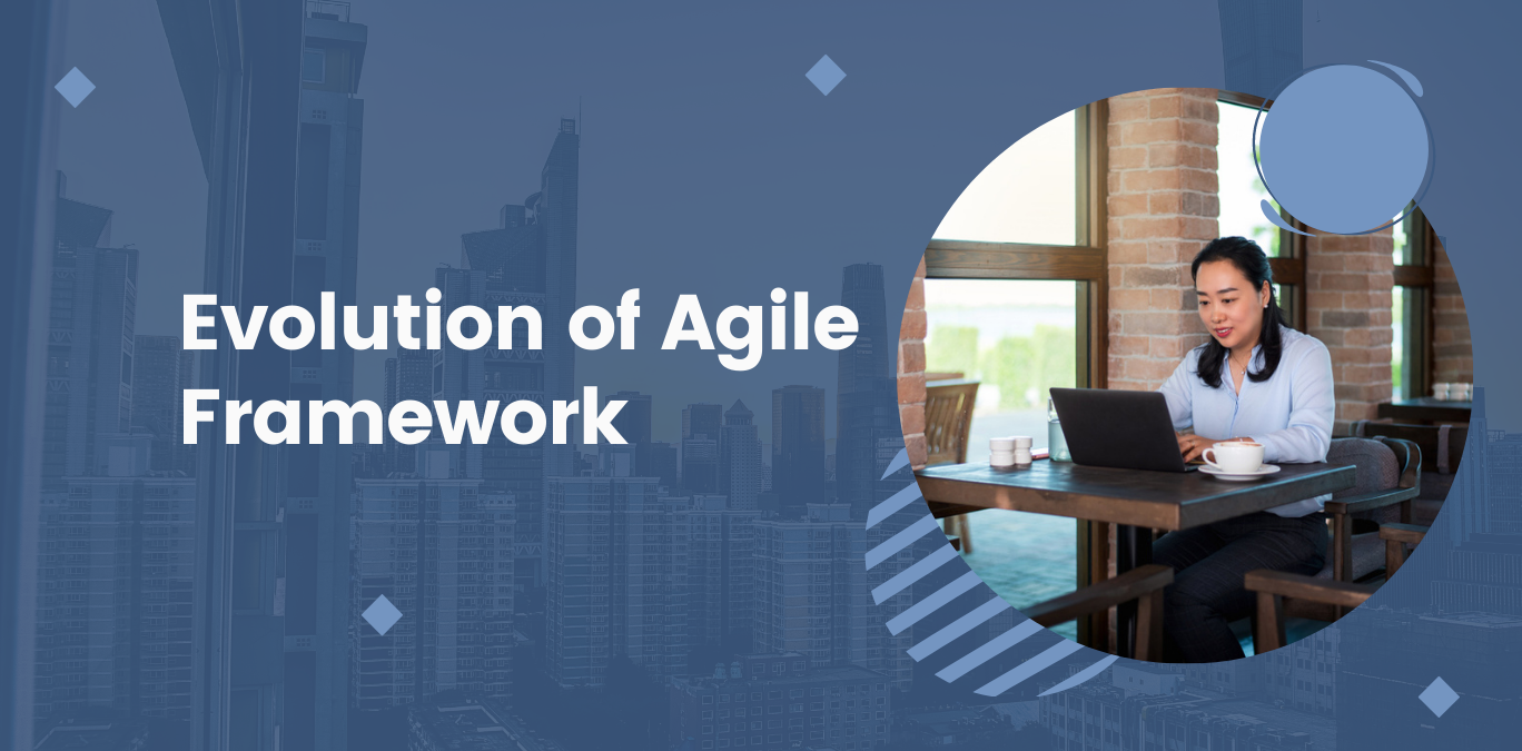 Evolution of Agile Framework & MindCypress