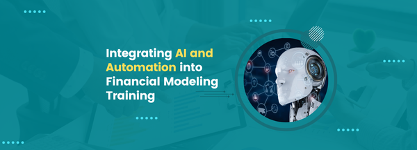 Integrating AI and Automation into Financial Modeling Training