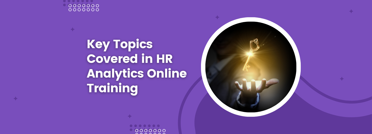 Key Training Topics Key Topics Covered in HR Analytics Online Training & MindCypress