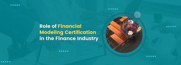Role of Financial Modeling Certification in the Finance Industry