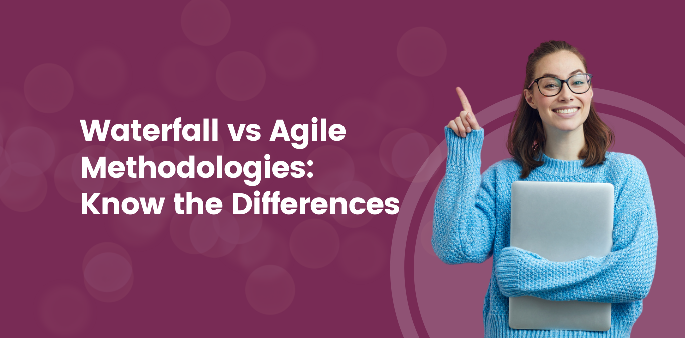 Waterfall vs Agile Methodologies: Know the Differences! & MindCypress