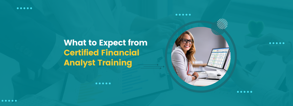 What to Expect from Certified Financial Analyst Training